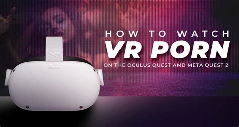 vr porn oculus quest|How to Watch VR Porn on the Oculus Quest and Meta Quest 2